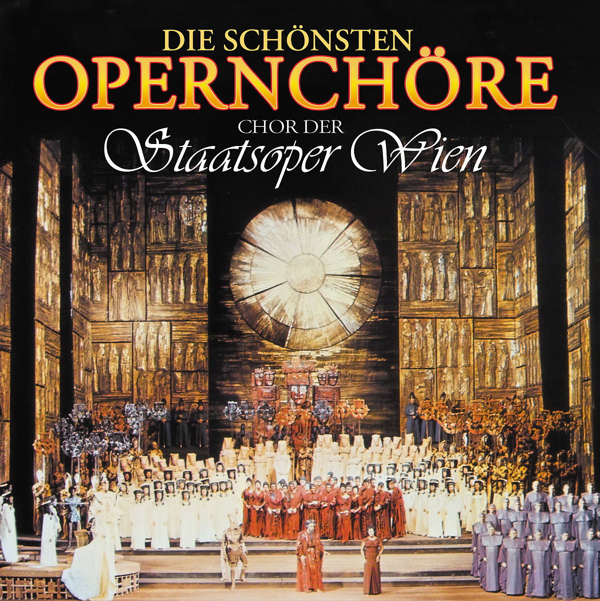 Die schönsten Opernchöre - Chor der Staatsoper Wien