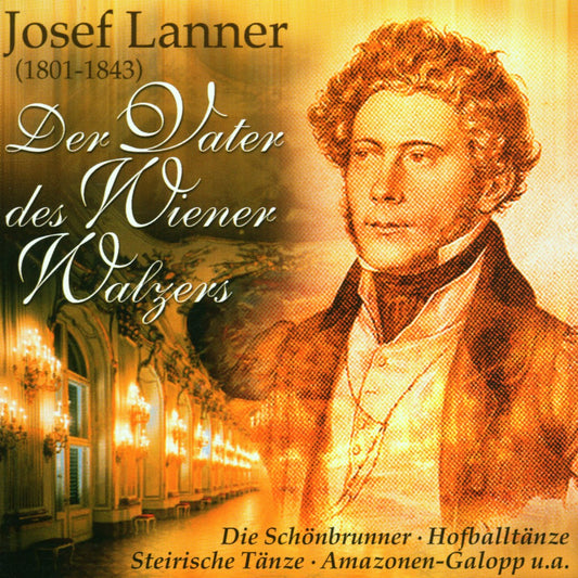 Josef Lanner (1801 - 1843) - Der Vater des Wiener Walzers