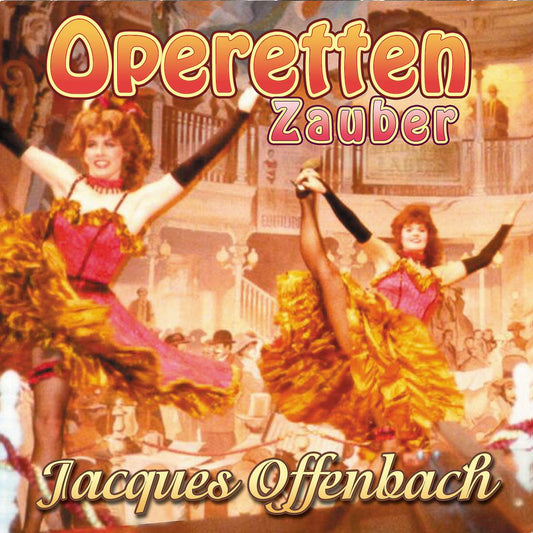 Operetten Zauber - Jacques Offenbach