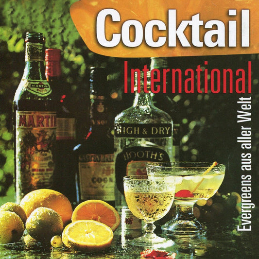 Cocktail international - 82 Evergreen aus aller Welt