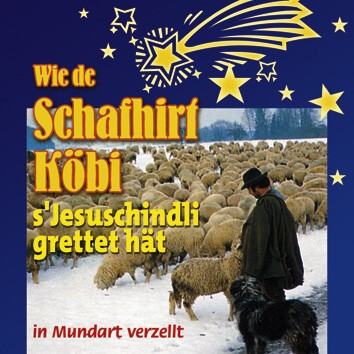Wie de Schafhirt Köbi s'Jesuschindli grettet hät