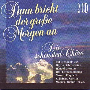 Dann bricht der grosse Morgen an