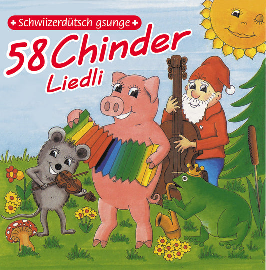 58 Chinder-Liedli - Schwiizerdütsch gsunge