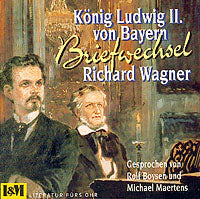 Wagner, Richard & König Ludwig II. von Bayern