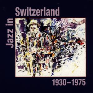 Jazz in Switzerland 1930 - 1975